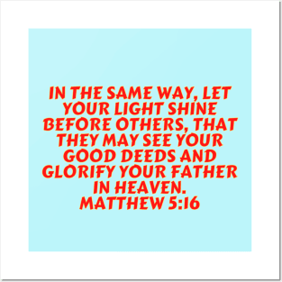 Bible Verse Matthew 5:16 Posters and Art